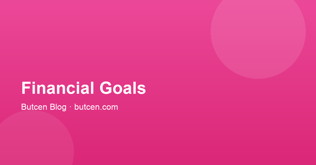 Set Financial Goals with Butcen: SMART Guide