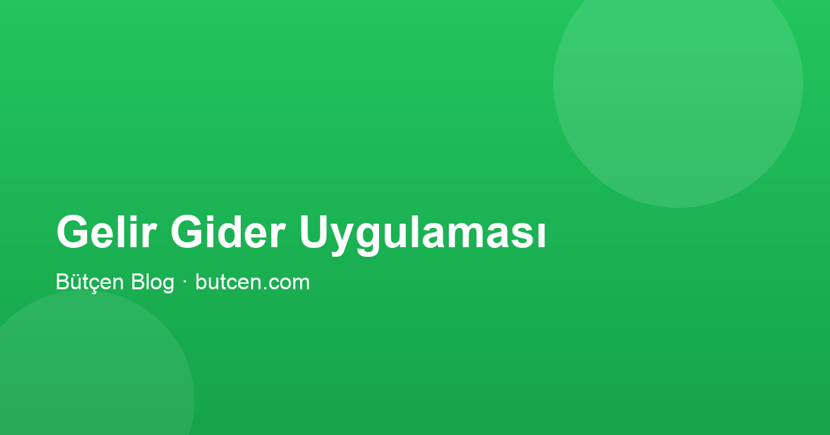 Gelir Gider Uygulaması Nasıl Seçilir? 2026 Rehberi